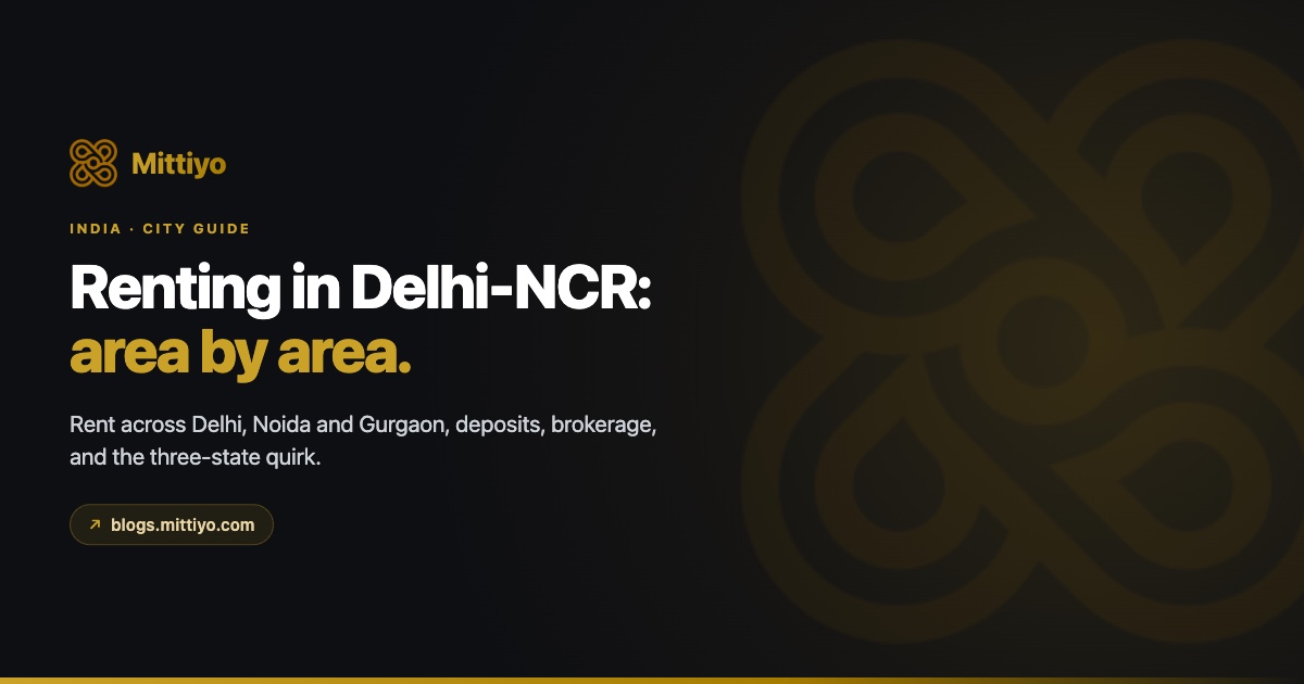 Renting a Flat in Delhi-NCR (2026): Rent by Area, Deposits, Brokerage and the Agreement
